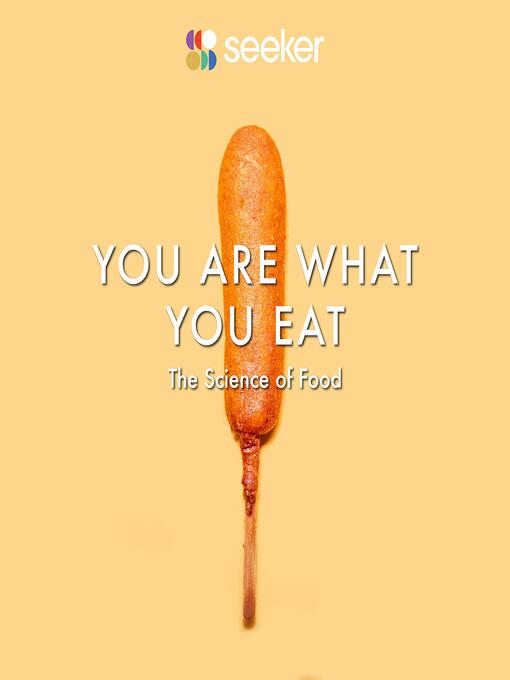 Title details for You Are What You Eat by Seeker - Available